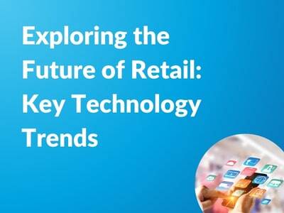 Exploring retail tech trends